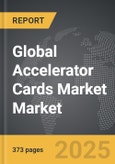 Accelerator Cards Market - Global Strategic Business Report- Product Image