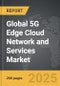 5G Edge Cloud Network and Services - Global Strategic Business Report - Product Thumbnail Image