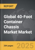 40-Foot Container Chassis Market - Global Strategic Business Report- Product Image