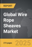 Wire Rope Sheaves - Global Strategic Business Report- Product Image
