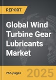 Wind Turbine Gear Lubricants - Global Strategic Business Report- Product Image