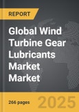 Wind Turbine Gear Lubricants Market - Global Strategic Business Report- Product Image
