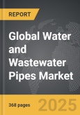 Water and Wastewater Pipes - Global Strategic Business Report- Product Image