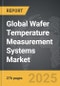 Wafer Temperature Measurement Systems - Global Strategic Business Report - Product Thumbnail Image