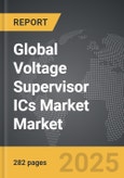 Voltage Supervisor ICs Market - Global Strategic Business Report- Product Image