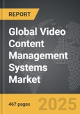 Video Content Management Systems - Global Strategic Business Report- Product Image