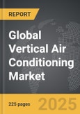 Vertical Air Conditioning - Global Strategic Business Report- Product Image