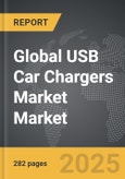 USB Car Chargers Market - Global Strategic Business Report- Product Image