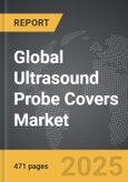 Ultrasound Probe Covers - Global Strategic Business Report- Product Image