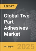 Two Part Adhesives - Global Strategic Business Report- Product Image