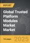 Trusted Platform Modules Market - Global Strategic Business Report - Product Thumbnail Image