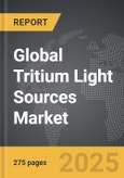 Tritium Light Sources - Global Strategic Business Report- Product Image