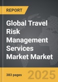 Travel Risk Management Services Market - Global Strategic Business Report- Product Image
