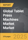 Tablet Press Machines Market - Global Strategic Business Report- Product Image