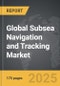 Subsea Navigation and Tracking - Global Strategic Business Report - Product Thumbnail Image