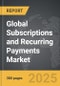 Subscriptions and Recurring Payments - Global Stategic Business Report - Product Thumbnail Image