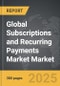 Subscriptions and Recurring Payments Market - Global Strategic Business Report - Product Thumbnail Image
