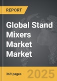 Stand Mixers Market - Global Strategic Business Report- Product Image