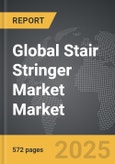 Stair Stringer Market - Global Strategic Business Report- Product Image