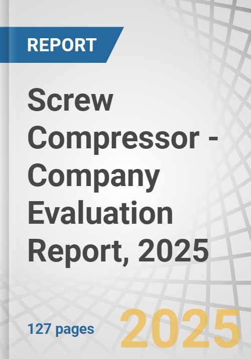 Screw Compressor - Company Evaluation Report, 2025
