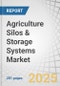 Agriculture Silos & Storage Systems Market by Silo Type, Construction Material, End-use Application, and Region - Global Forecast to 2030 - Product Thumbnail Image