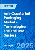 Anti-Counterfeit Packaging Market - Technologies and End-use Sectors- Product Image