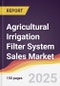 Agricultural Irrigation Filter System Sales Market Report: Trends, Forecast and Competitive Analysis to 2031 - Product Thumbnail Image
