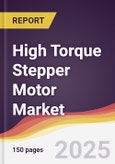 High Torque Stepper Motor Market Report: Trends, Forecast and Competitive Analysis to 2031- Product Image