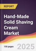 Hand-Made Solid Shaving Cream Market Report: Trends, Forecast and Competitive Analysis to 2031- Product Image