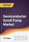 Semiconductor Scroll Pump Market Report: Trends, Forecast and Competitive Analysis to 2031 - Product Thumbnail Image