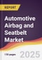 Automotive Airbag and Seatbelt Market Report: Trends, Forecast and Competitive Analysis to 2031 - Product Image