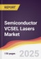 Semiconductor VCSEL Lasers Market Report: Trends, Forecast and Competitive Analysis to 2031 - Product Thumbnail Image