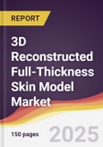 3D Reconstructed Full-Thickness Skin Model Market Report: Trends, Forecast and Competitive Analysis to 2031- Product Image