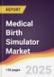 Medical Birth Simulator Market Report: Trends, Forecast and Competitive Analysis to 2031 - Product Thumbnail Image