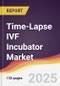 Time-Lapse IVF Incubator Market Report: Trends, Forecast and Competitive Analysis to 2031 - Product Thumbnail Image
