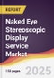 Naked Eye Stereoscopic Display Service Market Report: Trends, Forecast and Competitive Analysis to 2031 - Product Thumbnail Image