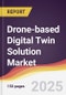 Drone-based Digital Twin Solution Market Report: Trends, Forecast and Competitive Analysis to 2031 - Product Thumbnail Image