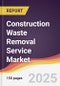 Construction Waste Removal Service Market Report: Trends, Forecast and Competitive Analysis to 2031 - Product Thumbnail Image