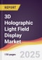 3D Holographic Light Field Display Market Report: Trends, Forecast and Competitive Analysis to 2031 - Product Thumbnail Image