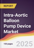 Intra-Aortic Balloon Pump Device Market Report: Trends, Forecast and Competitive Analysis to 2031- Product Image