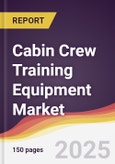 Cabin Crew Training Equipment Market Report: Trends, Forecast and Competitive Analysis to 2031- Product Image
