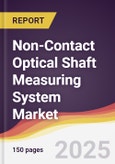 Non-Contact Optical Shaft Measuring System Market Report: Trends, Forecast and Competitive Analysis to 2031- Product Image