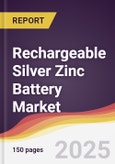 Rechargeable Silver Zinc Battery Market Report: Trends, Forecast and Competitive Analysis to 2031- Product Image