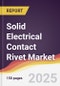 Solid Electrical Contact Rivet Market Report: Trends, Forecast and Competitive Analysis to 2031 - Product Thumbnail Image