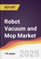 Robot Vacuum and Mop Market Report: Trends, Forecast and Competitive Analysis to 2031 - Product Thumbnail Image