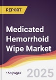 Medicated Hemorrhoid Wipe Market Report: Trends, Forecast and Competitive Analysis to 2031- Product Image