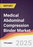 Medical Abdominal Compression Binder Market Report: Trends, Forecast and Competitive Analysis to 2031- Product Image