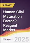 Human Glial Maturation Factor ? Reagent Market Report: Trends, Forecast and Competitive Analysis to 2031- Product Image