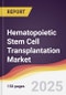 Hematopoietic Stem Cell Transplantation Market Report: Trends, Forecast and Competitive Analysis to 2031 - Product Thumbnail Image
