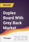 Duplex Board With Grey Back Market Report: Trends, Forecast and Competitive Analysis to 2031 - Product Thumbnail Image